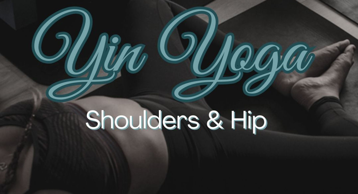 Yin Yoga: Shouldes&Hip